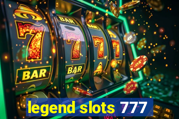 legend slots 777