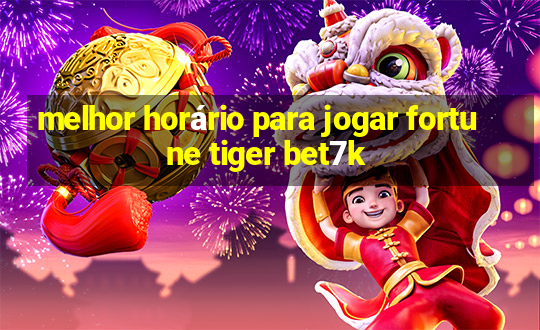 melhor horário para jogar fortune tiger bet7k