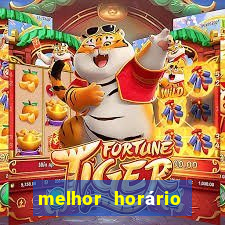 melhor horário para jogar fortune tiger bet7k