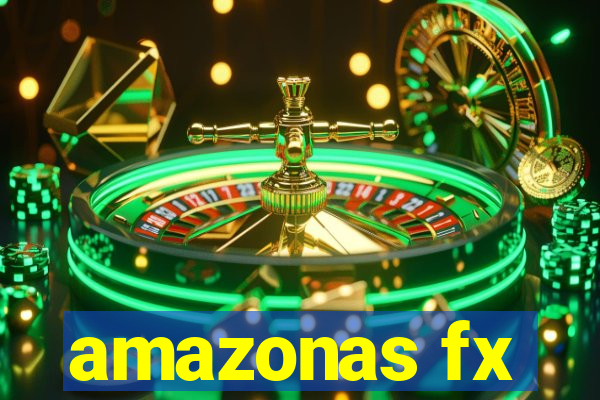 amazonas fx