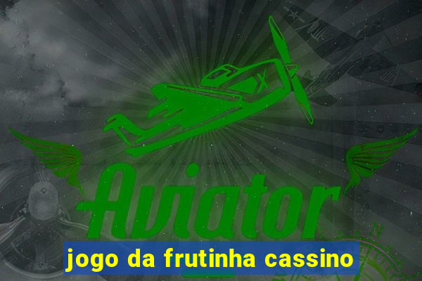 jogo da frutinha cassino