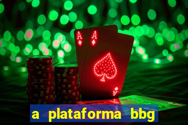 a plataforma bbg bet é confiável