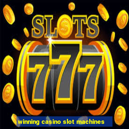 winning casino slot machines