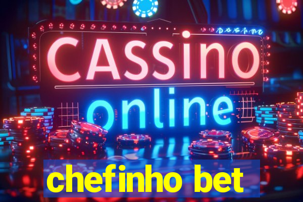 chefinho bet