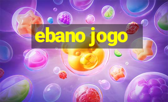 ebano jogo