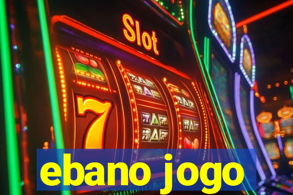 ebano jogo