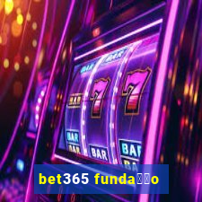 bet365 funda莽茫o