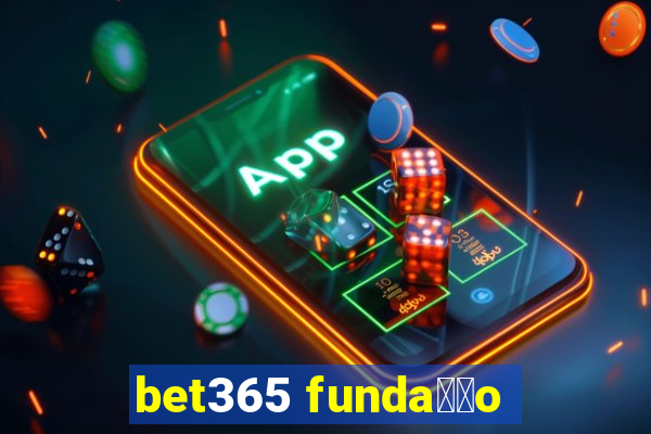 bet365 funda莽茫o