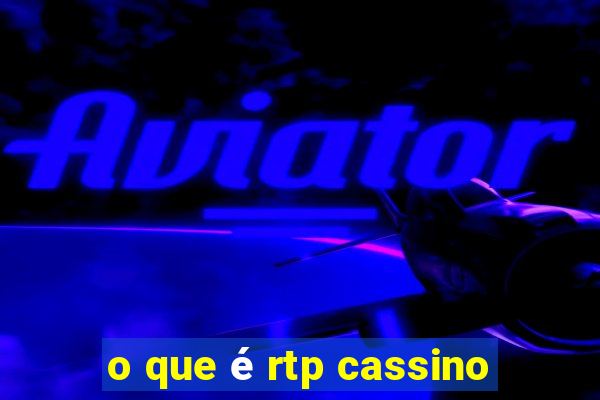 o que é rtp cassino