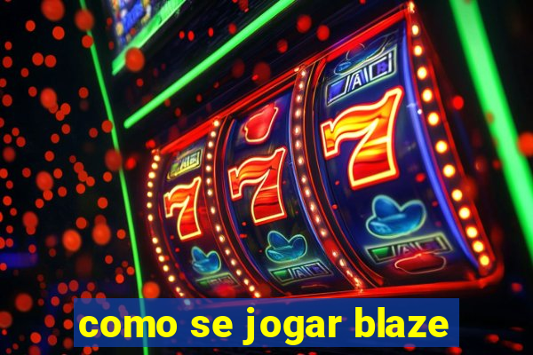 como se jogar blaze