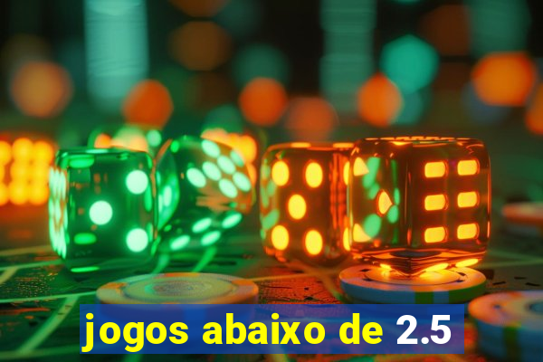 jogos abaixo de 2.5