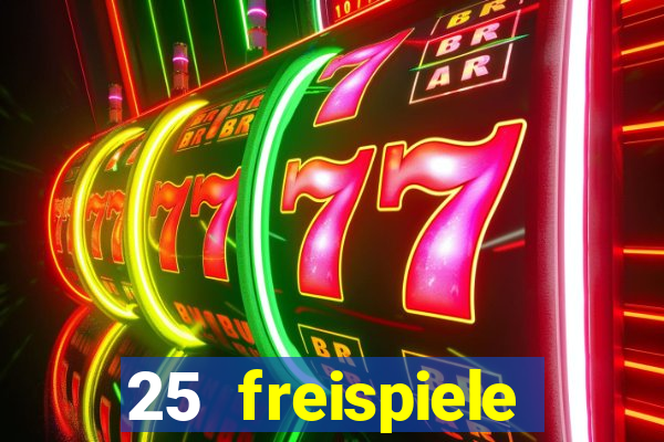 25 freispiele online casino