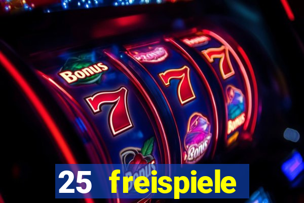 25 freispiele online casino