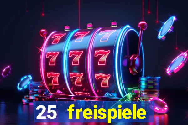 25 freispiele online casino