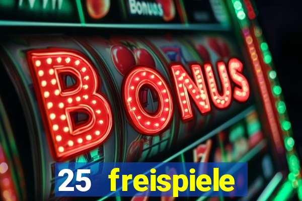 25 freispiele online casino