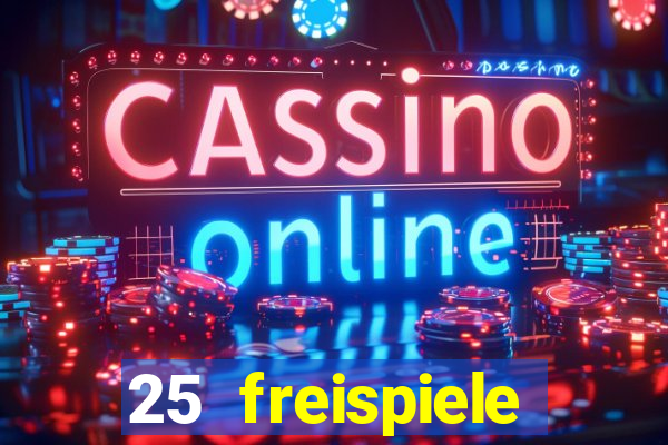 25 freispiele online casino