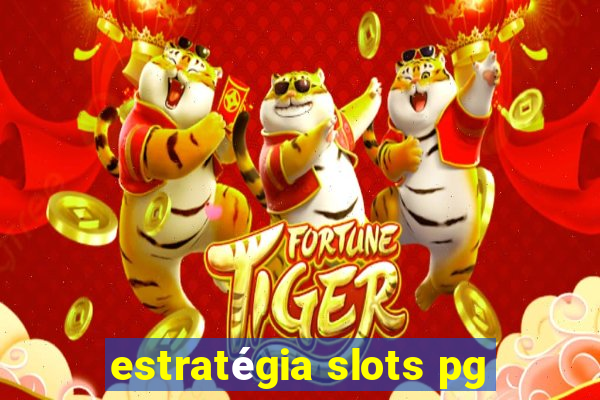 estratégia slots pg