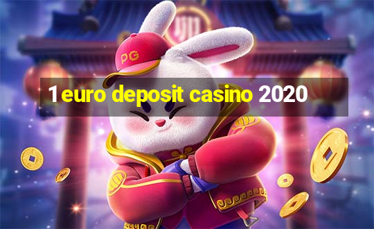 1 euro deposit casino 2020