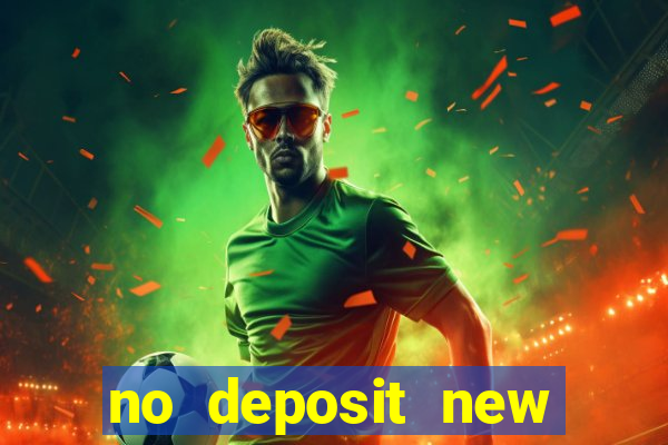 no deposit new online casino