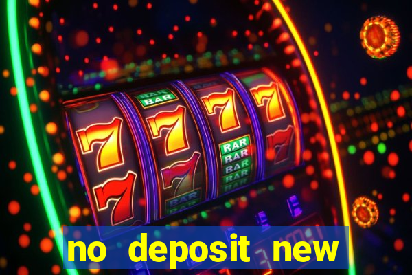 no deposit new online casino