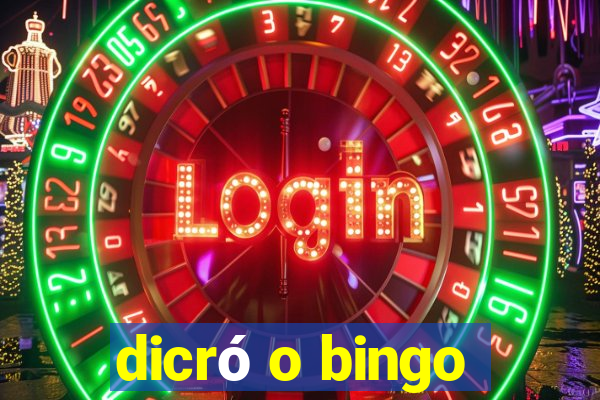 dicró o bingo