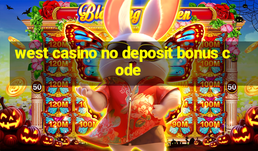 west casino no deposit bonus code