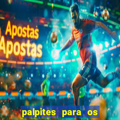 palpites para os jogos de hoje campeonato brasileiro