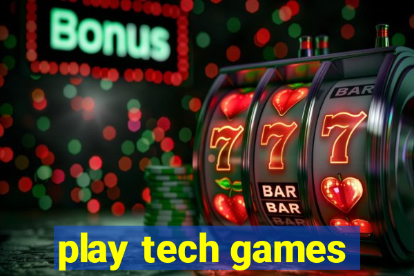 play tech games