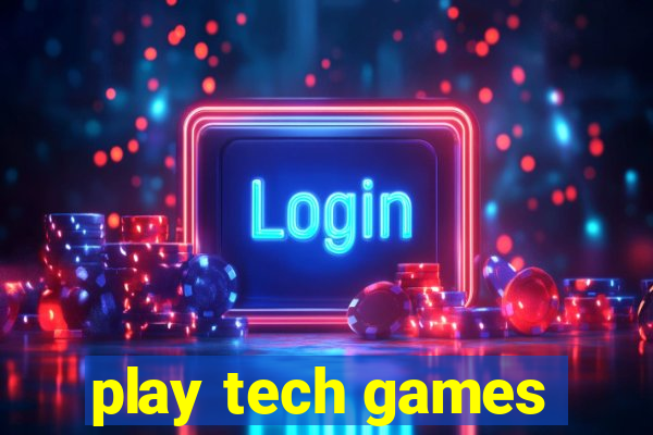 play tech games