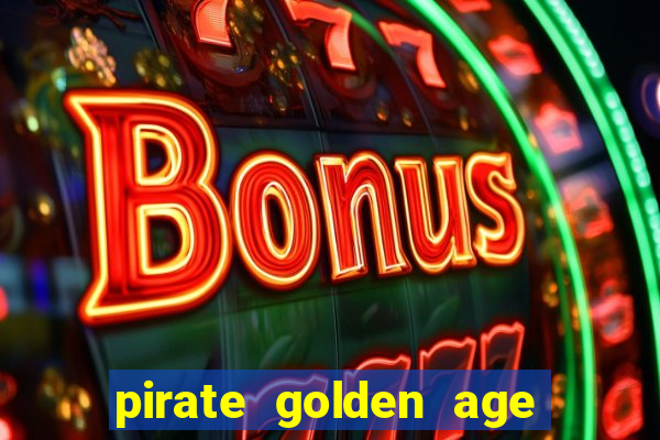 pirate golden age slot free play