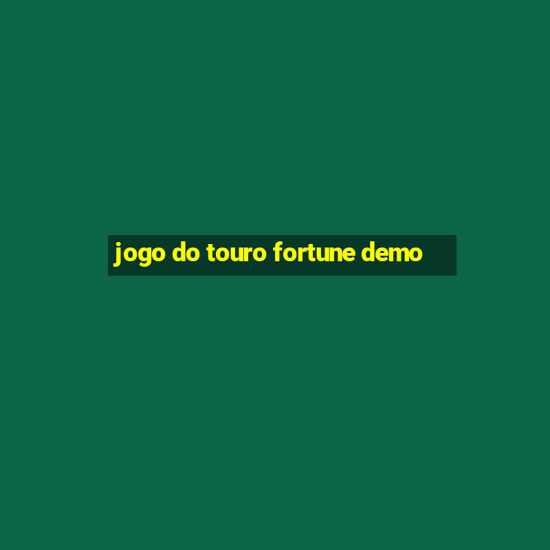 jogo do touro fortune demo