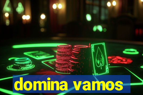 domina vamos