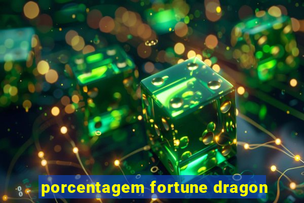 porcentagem fortune dragon