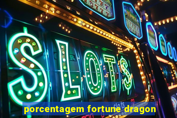 porcentagem fortune dragon