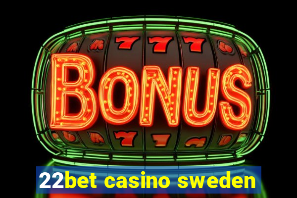 22bet casino sweden