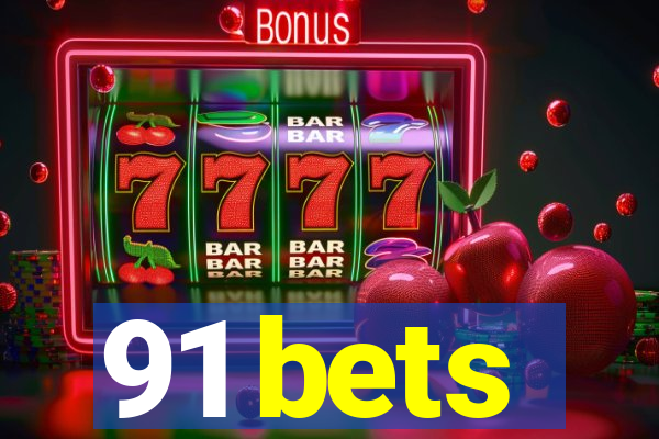 91 bets