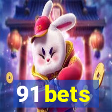 91 bets