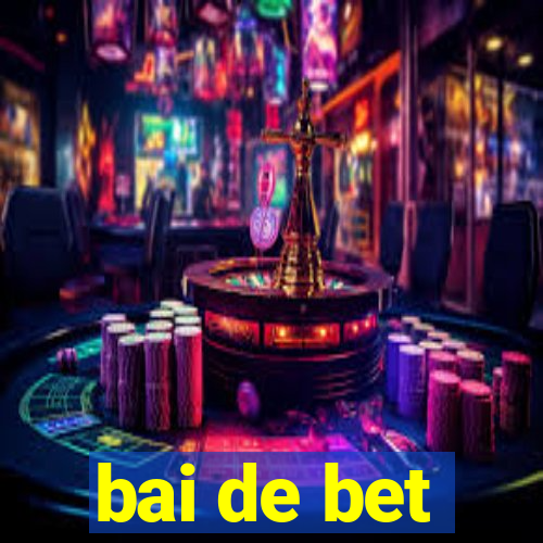 bai de bet