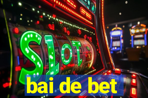 bai de bet