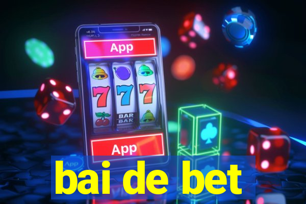 bai de bet