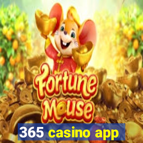 365 casino app