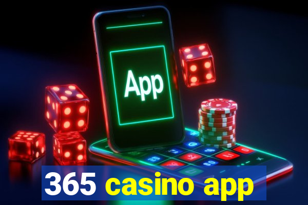 365 casino app