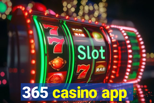 365 casino app