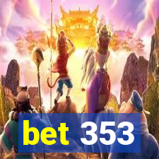 bet 353