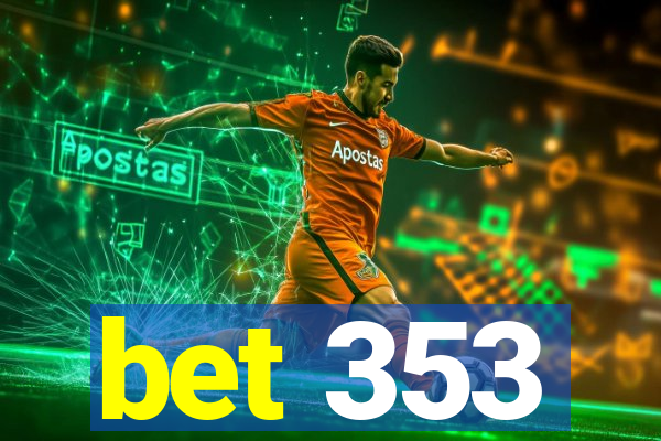 bet 353