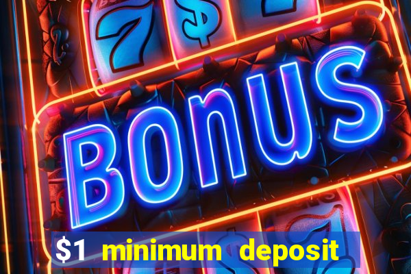 $1 minimum deposit casino australia 2021