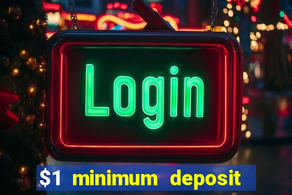 $1 minimum deposit casino australia 2021