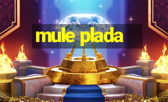 mule plada