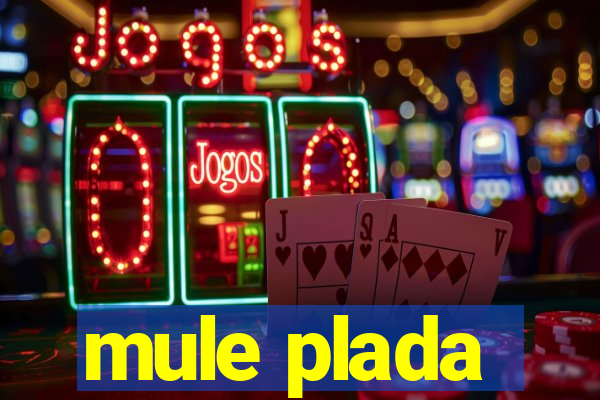 mule plada