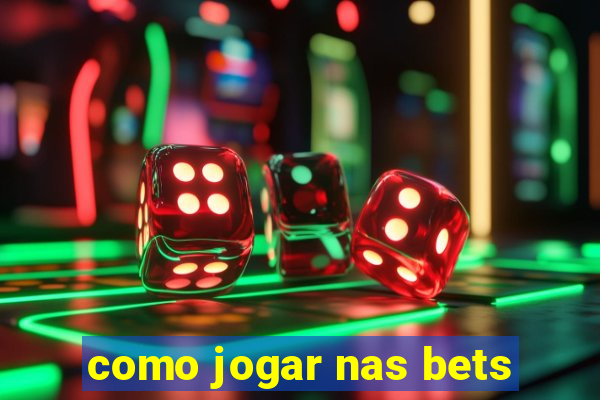 como jogar nas bets